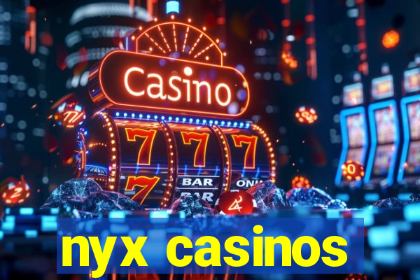 nyx casinos