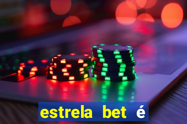 estrela bet é confiável reclame aqui