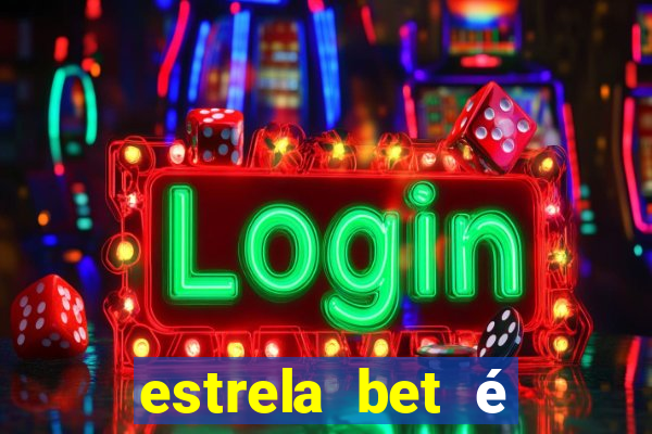 estrela bet é confiável reclame aqui