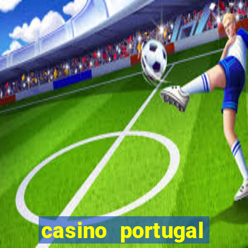 casino portugal melhor slot