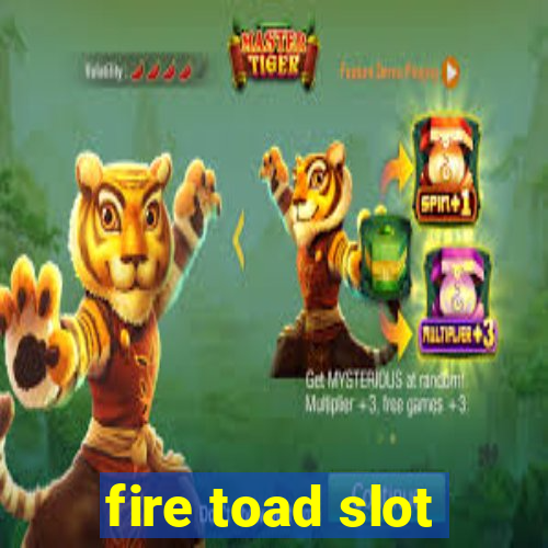 fire toad slot