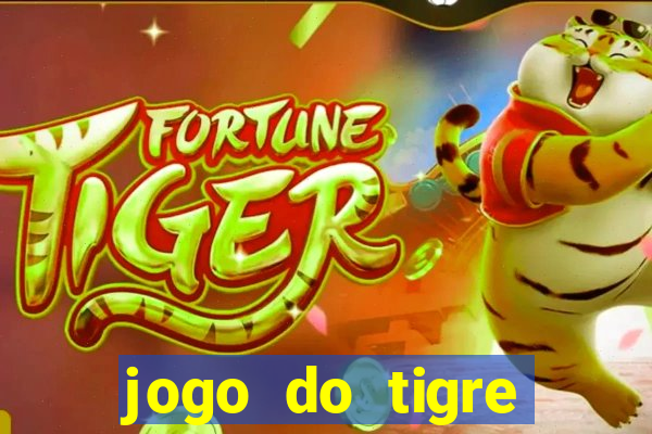 jogo do tigre cadastre e ganhe