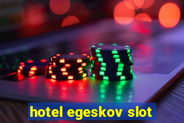 hotel egeskov slot