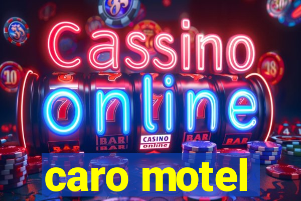 caro motel