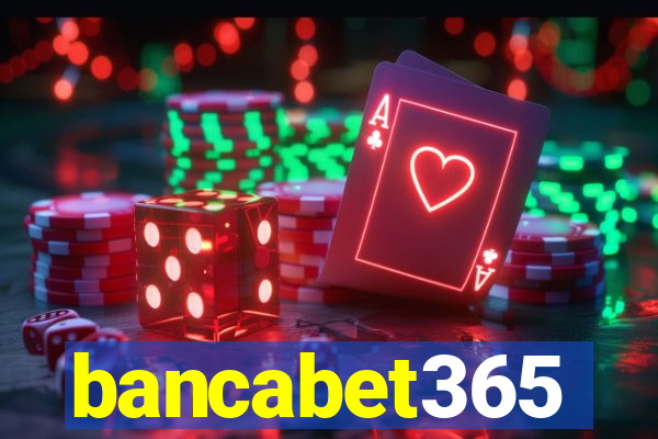 bancabet365