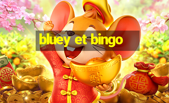 bluey et bingo