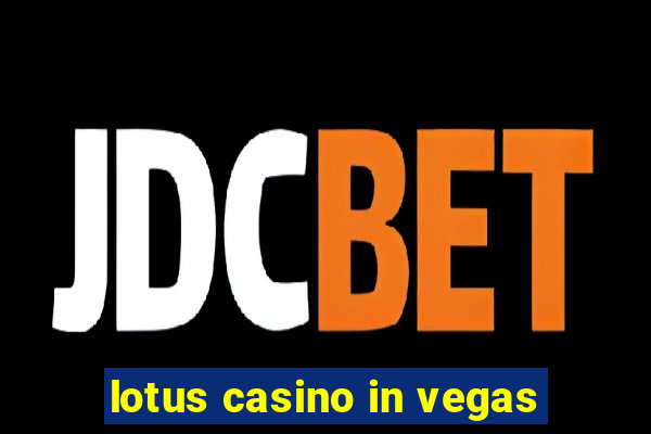 lotus casino in vegas