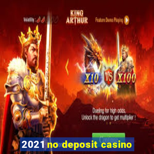 2021 no deposit casino