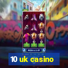 10 uk casino