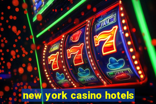 new york casino hotels