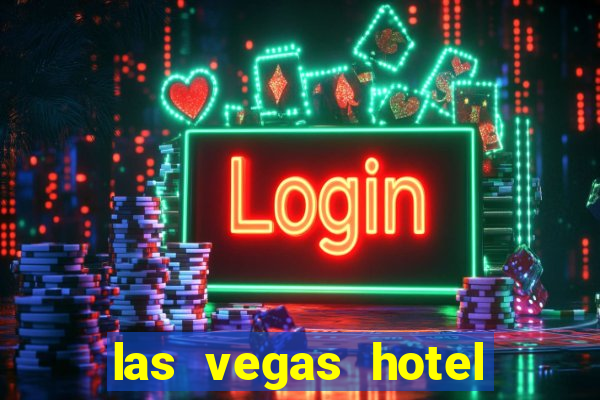 las vegas hotel and casino