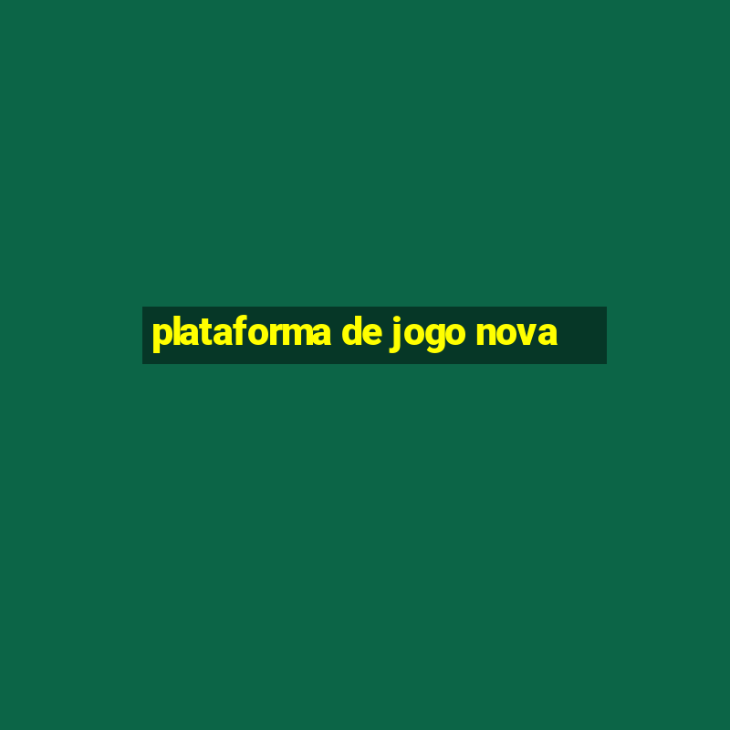 plataforma de jogo nova