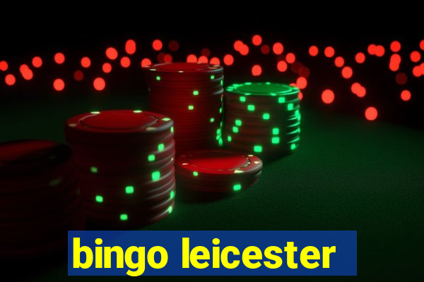 bingo leicester