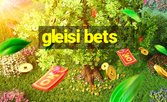 gleisi bets