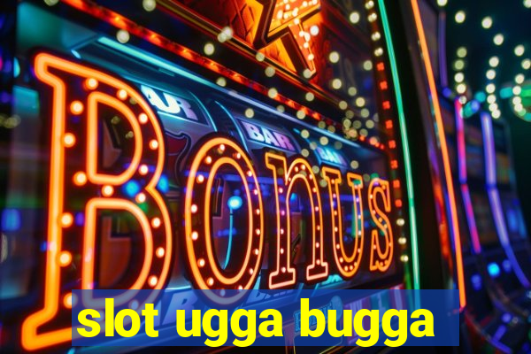 slot ugga bugga