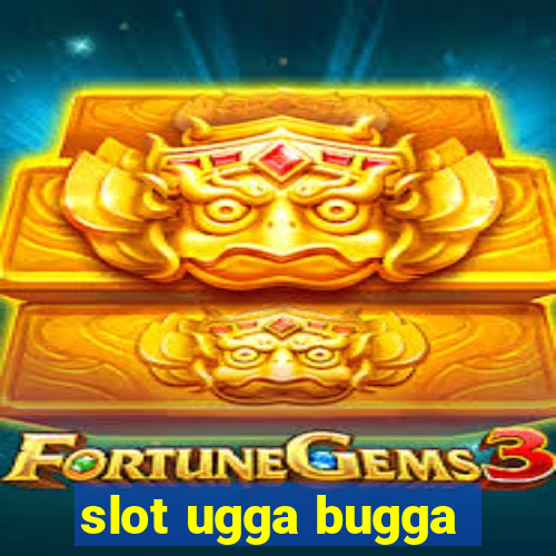 slot ugga bugga