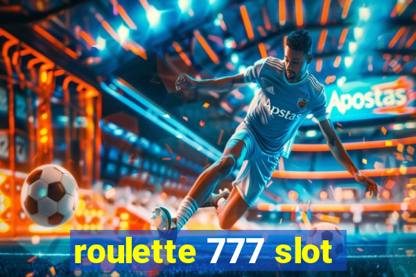 roulette 777 slot