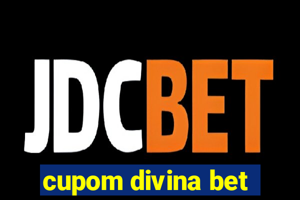 cupom divina bet