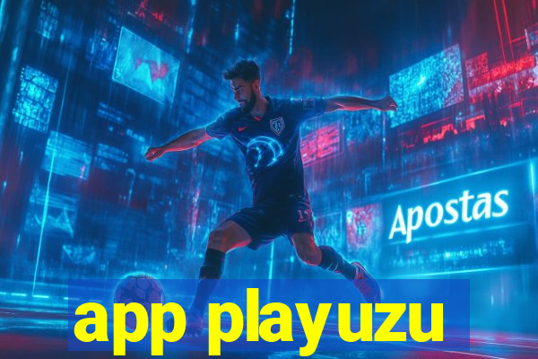 app playuzu