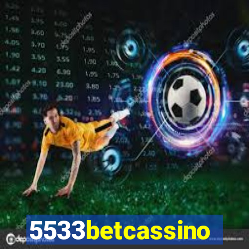 5533betcassino