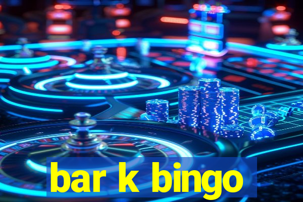 bar k bingo