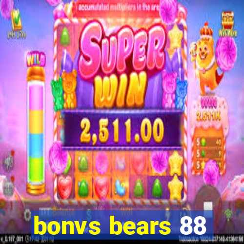 bonvs bears 88