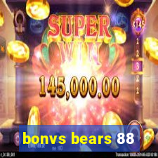 bonvs bears 88