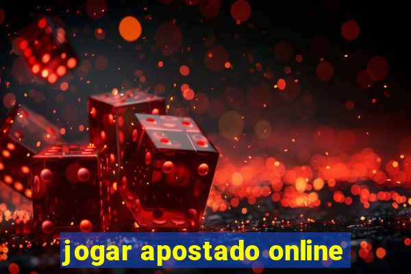 jogar apostado online