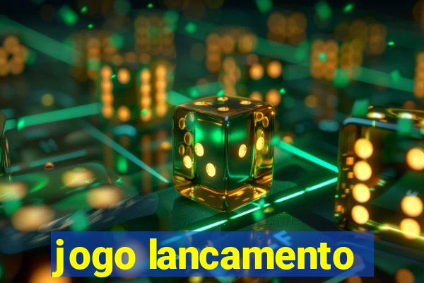 jogo lancamento