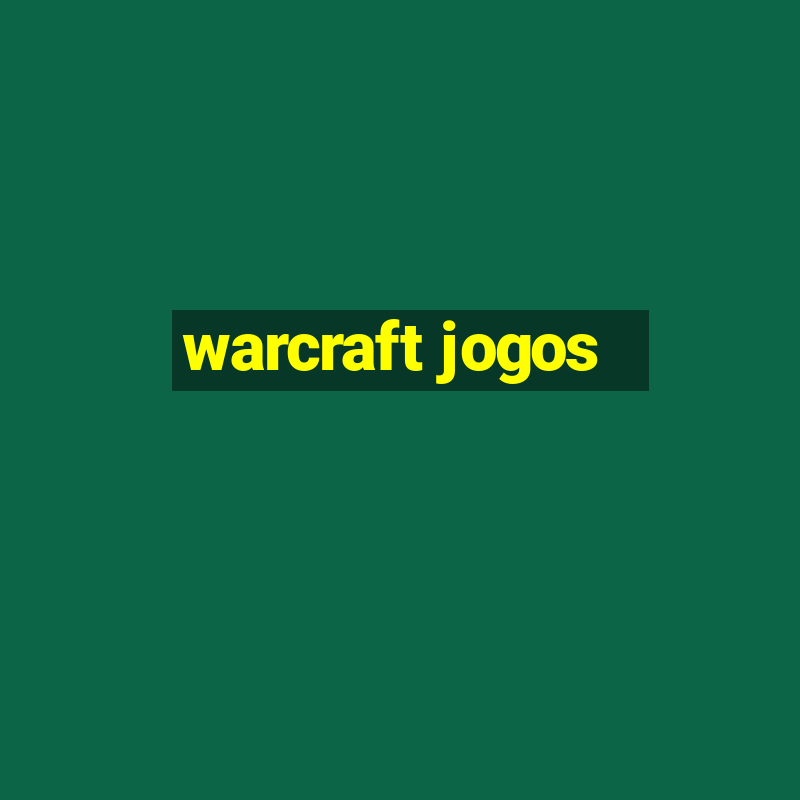 warcraft jogos