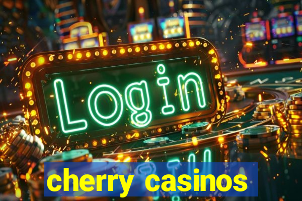 cherry casinos