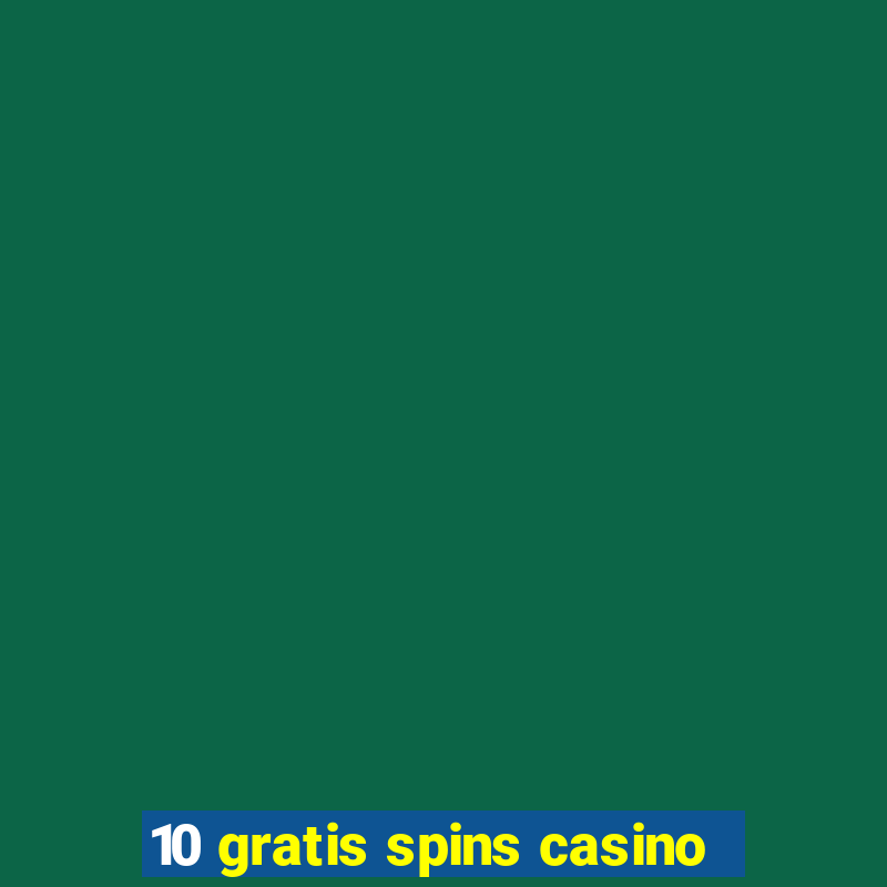 10 gratis spins casino