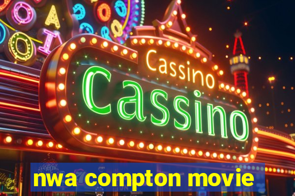 nwa compton movie