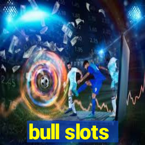 bull slots