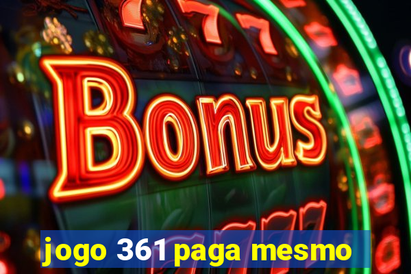 jogo 361 paga mesmo