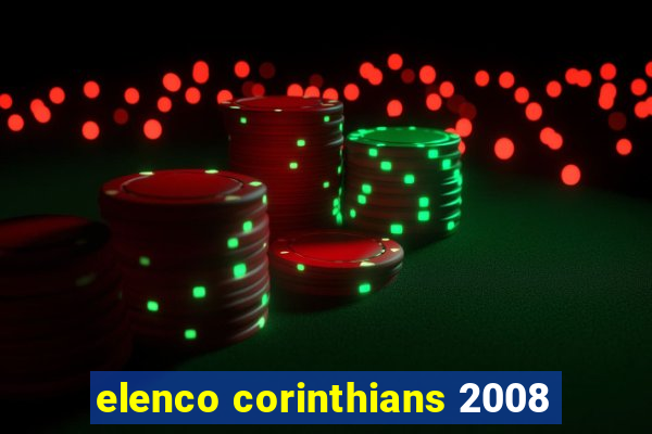 elenco corinthians 2008