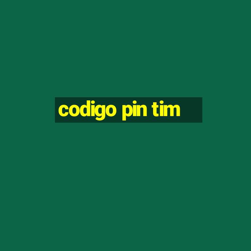 codigo pin tim