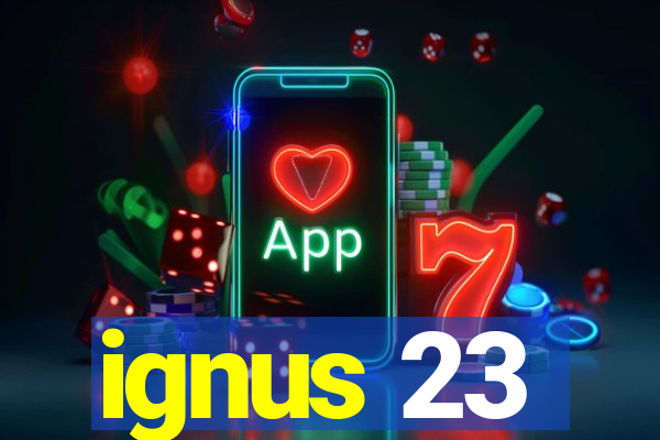 ignus 23