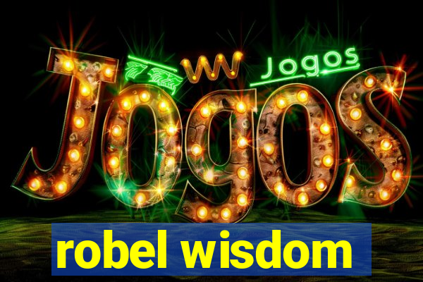 robel wisdom