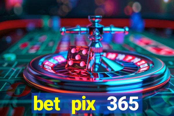 bet pix 365 apostas online