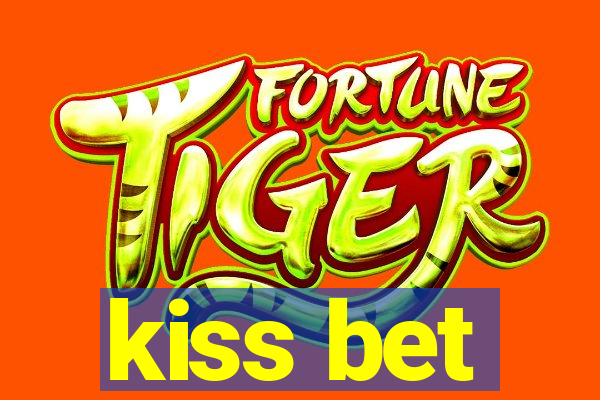 kiss bet