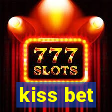 kiss bet