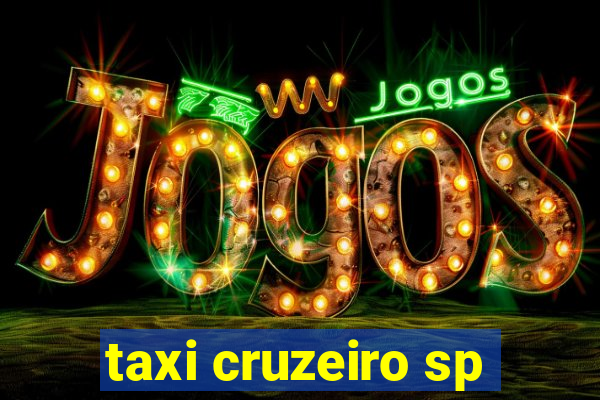 taxi cruzeiro sp