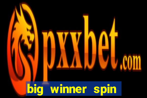 big winner spin and win mobile