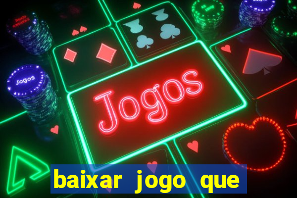 baixar jogo que ganha dinheiro de verdade