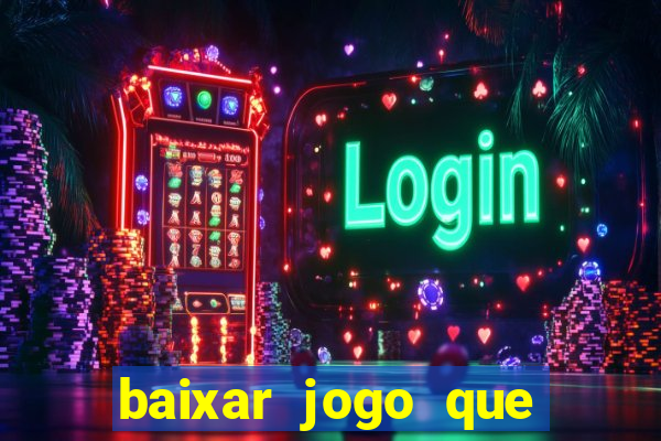 baixar jogo que ganha dinheiro de verdade