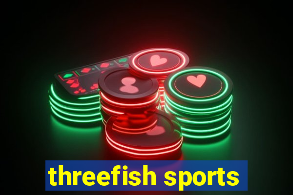 threefish sports