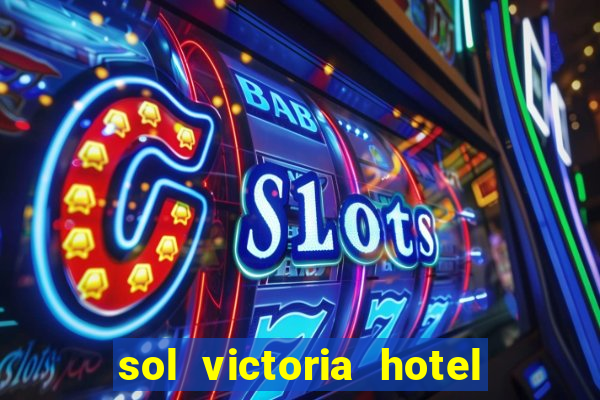 sol victoria hotel spa y casino