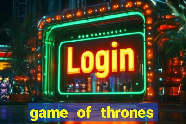 game of thrones slot machine las vegas