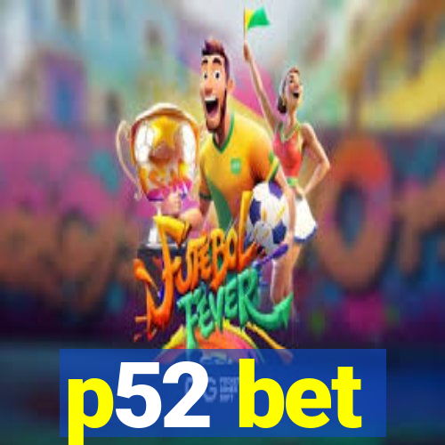 p52 bet